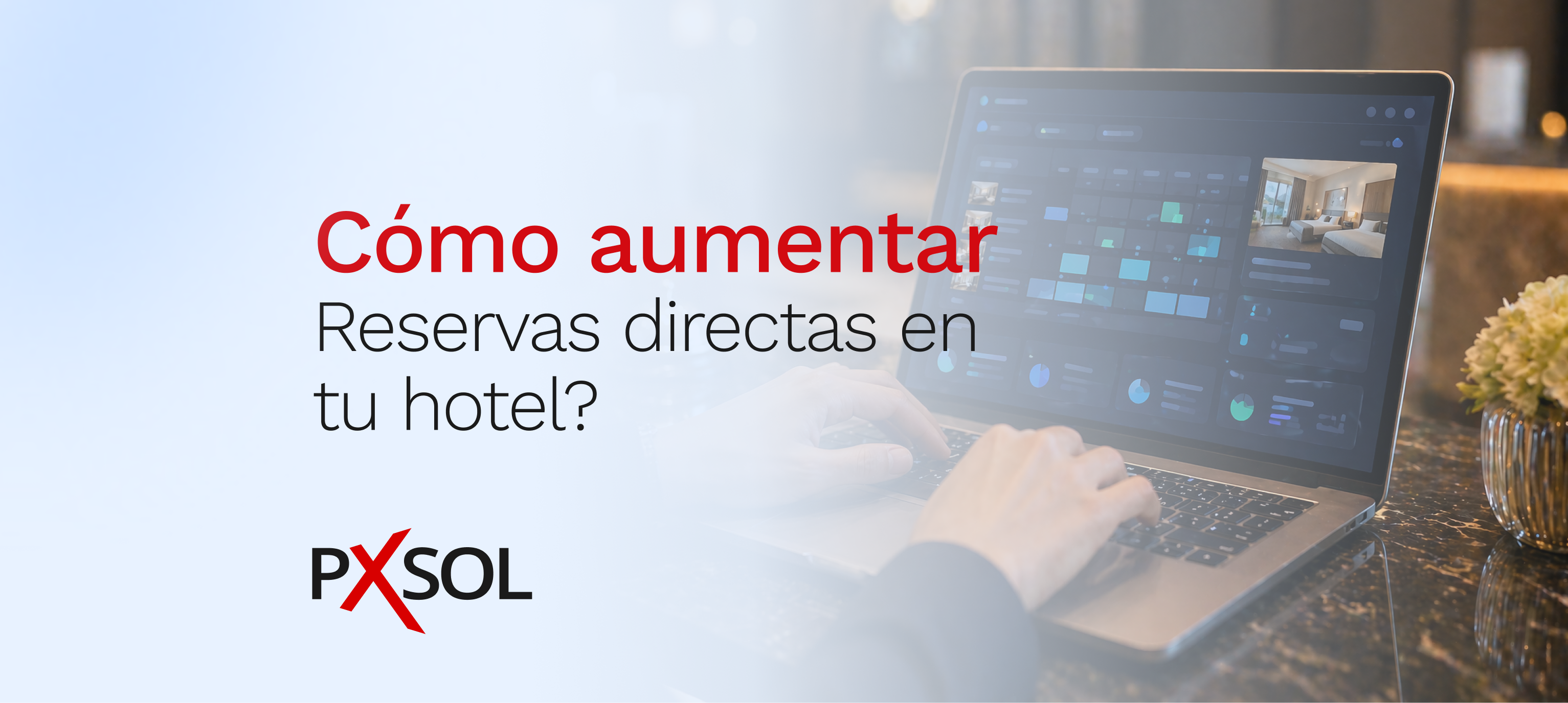 Cómo aumentar reservas directas en tu hotel?
