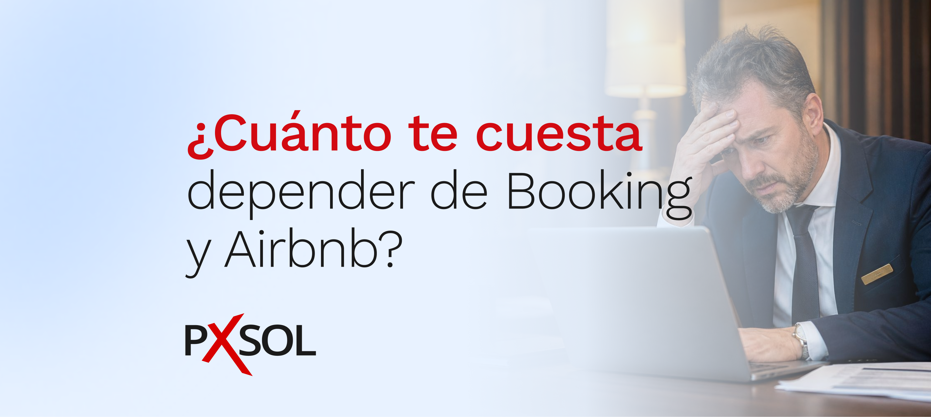¿Cuánto te cuesta depender de Booking y Airbnb?